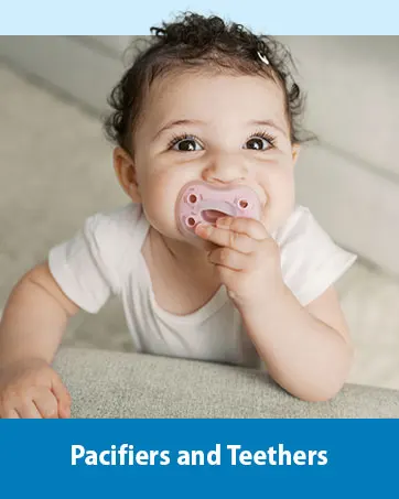 Pacifiers and Teethers