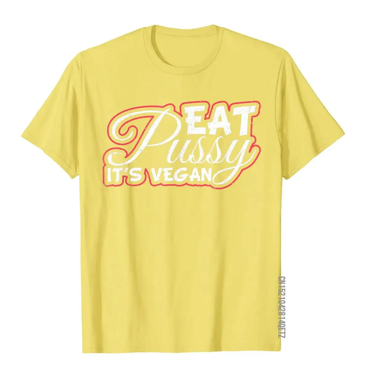 Eat Pussy It\'s Vegan Funny T-Shirt Gift Vegetarian High Quality Fitness T Shirt Cotton Man Tops & Tees Vintage