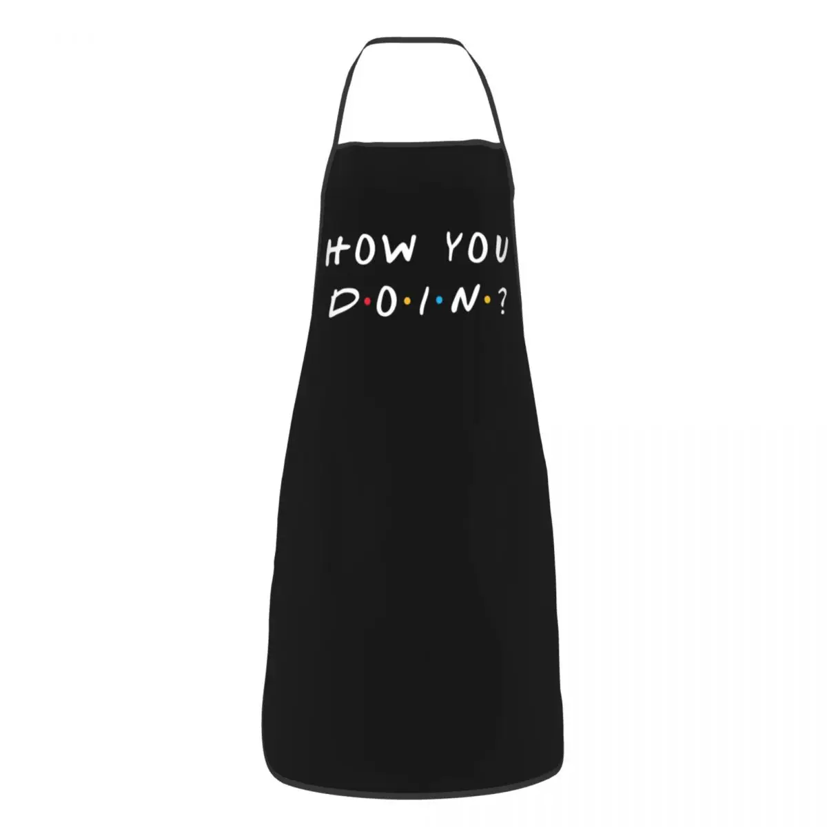 Tv Show Friends Funny Quote Apron for Men Women Unisex Adult Chef Kitchen Cooking How You Doin Tablier Cuisine Painting