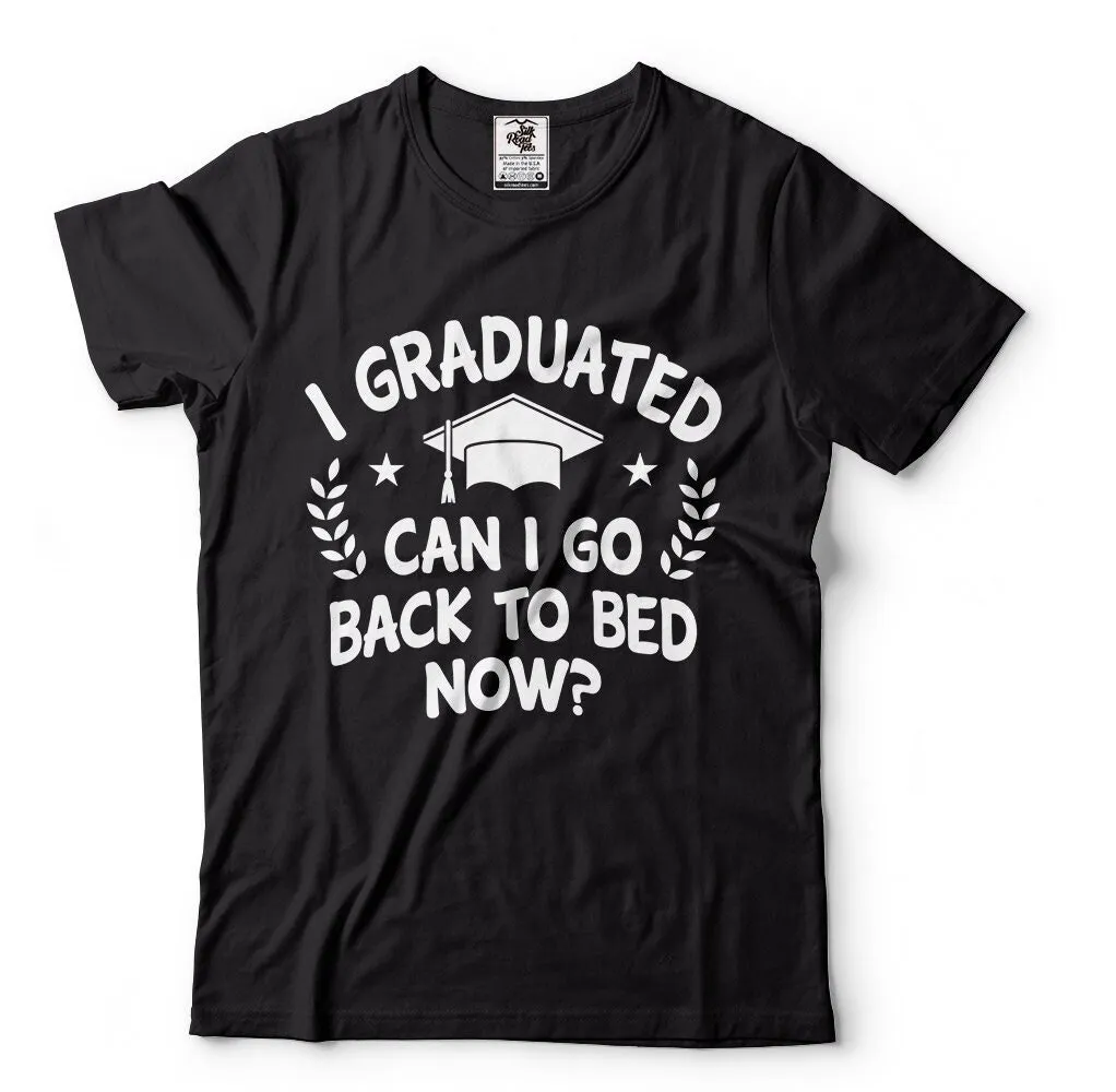 Graduation T Shirt Funny I Graduated Can Go To Bed Know