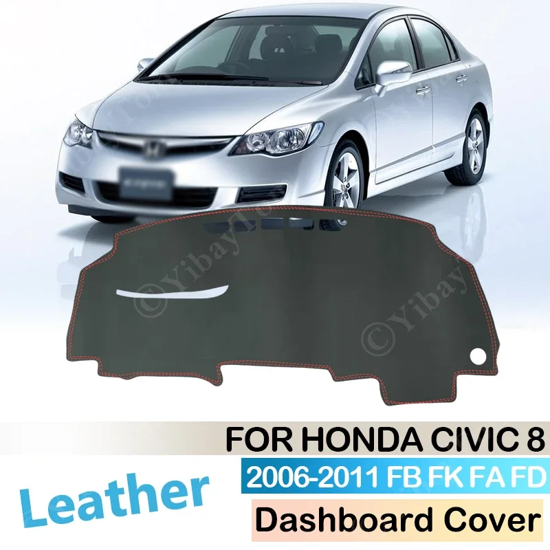 

For Honda Civic 8 2006 ~ 2011 Anti-Slip Leather Mat Dashboard Cover Pad Sunshade Dashmat Protect Carpet Accessories FB FK FA FD