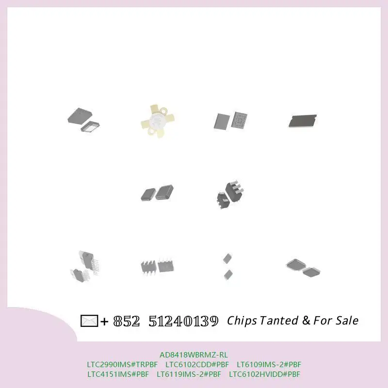 chip chip Integrated circuit chip MCU chip AD8418WBRMZ-RL LTC2990IMS#TRPBF LTC6102CDD#PBF LT6109IMS-2#PBF LTC4151IMS#PBF
