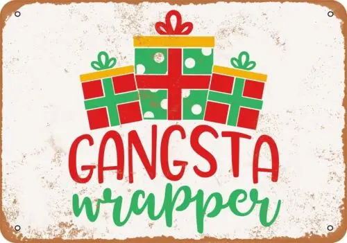 Metal Sign - Gangsta Wrapper - Vintage Look