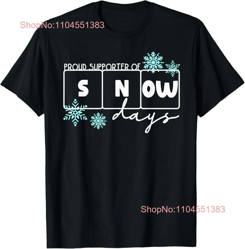 

Proud Supporter of Snow Days Funny Xmas Holiday Teachers T-Shirt