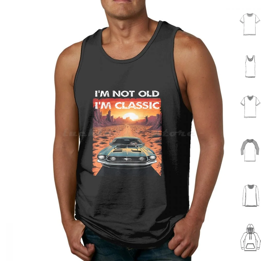 I'm Not Old I'm Classic Funny Car Vehicle Addicts Piston Tank Tops Vest Sleeveless Not Old Classic Funny Car Vehicle Addict