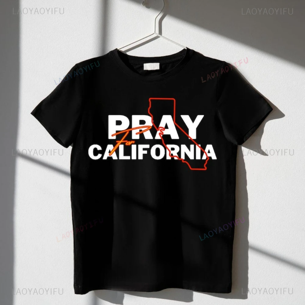 Pray for Los Angeles California Printed T-shirt Los Angeles Wildfires T Shirts Woman Man High Quality Cotton Classic Short-sleev