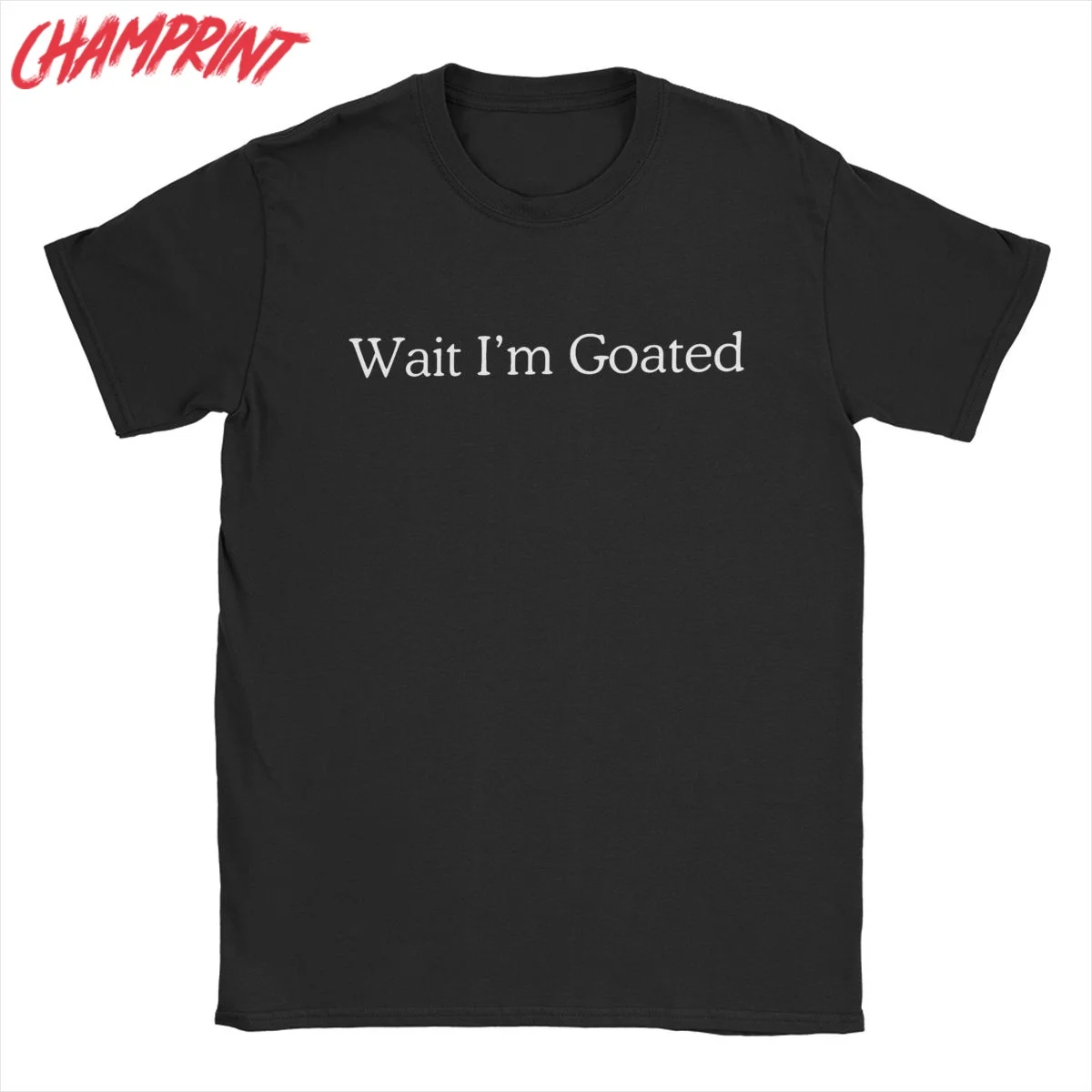 Men Wait I'm Goated T Shirt Cotton Clothing Funny Short Sleeve Crew Neck Tees Plus Size T-Shirt