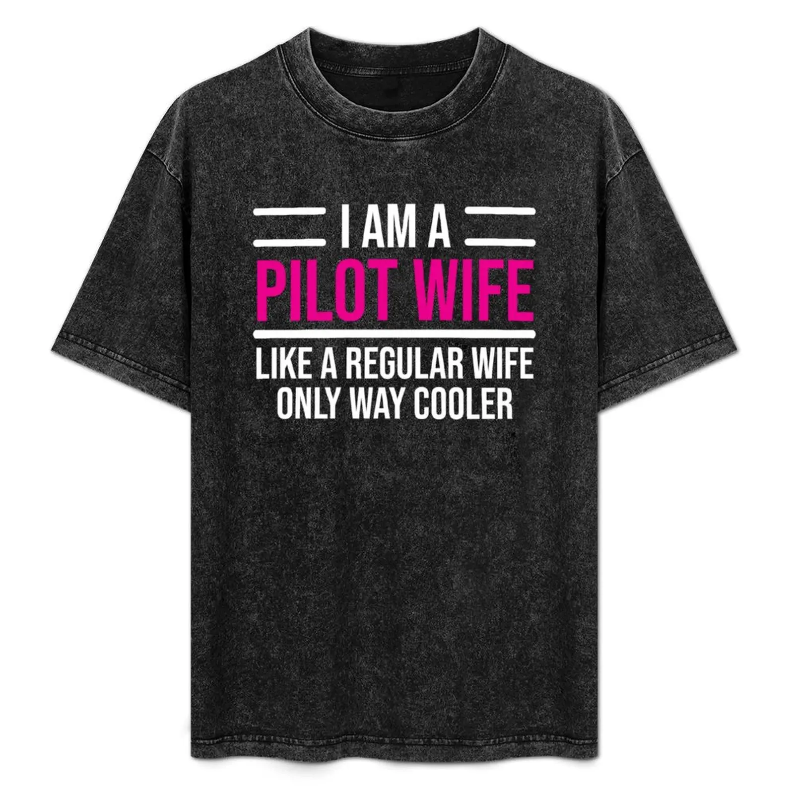 

Pilot Wife Like A Regular Wife Funny T-Shirt Everyday Wear Basic Short Sleeve Top