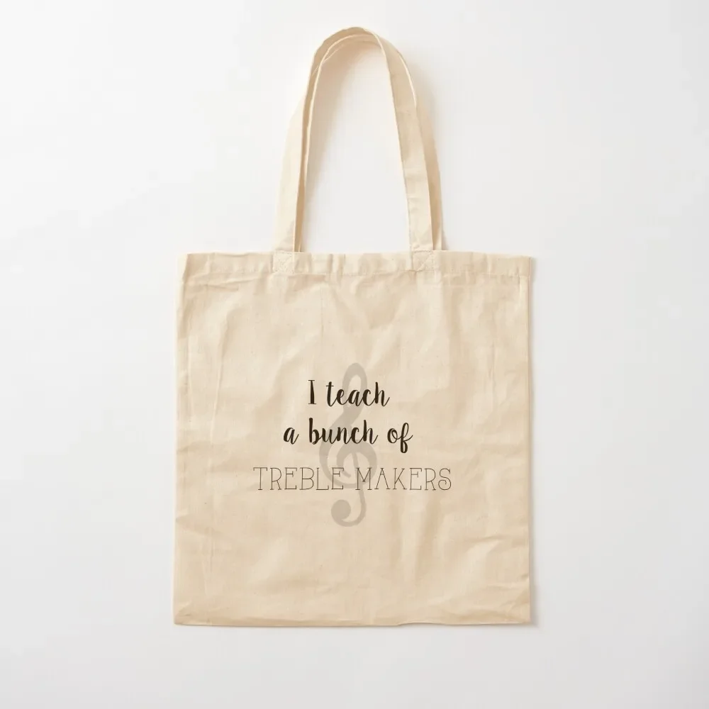 I Teach a Bunch of Treble Makers Tote Bag Fabric bag canvas tote bags Tote Bag