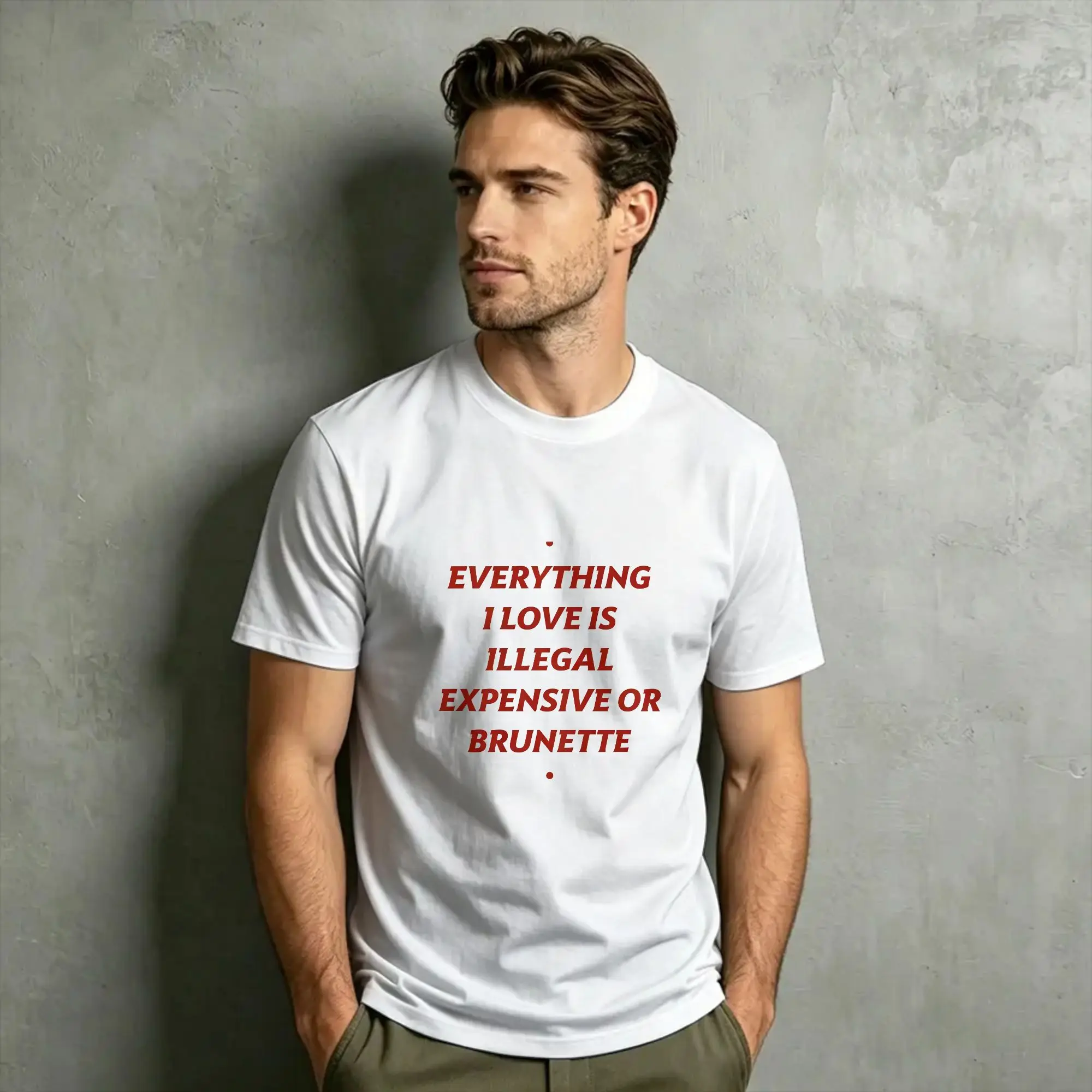 Everything I Love Is Illegal Expensive or Brunette Funny Cotton T Shirt For Men's Summer  Vintage Oversize Cheap Clothing