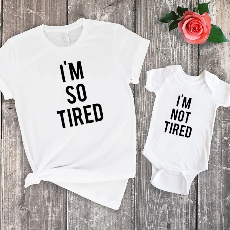 I'm So Tired I'm Not Tired Tshirt Matching Family Shirts Mommy and Me Baby Gift Mother's Day Tee Matching Outfits Casual