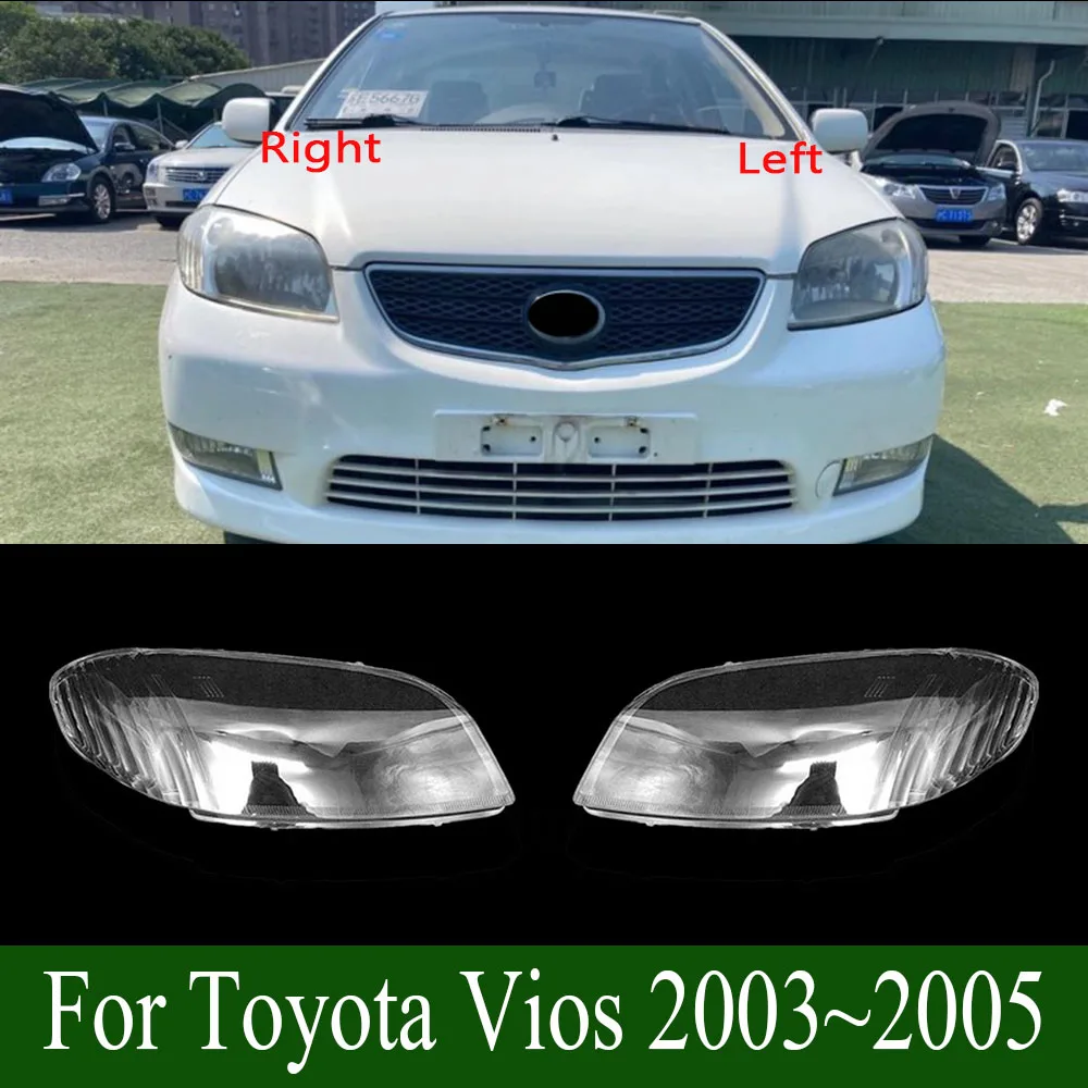 

For Toyota Vios 2003~2005 Headlamp Transparent Cover Headlight Shell Lampshade Case Plexiglass Replace Original Lens