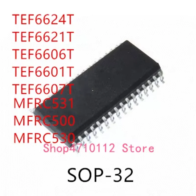 10PCS TEF6624T TEF6621T TEF6606T TEF6601T TEF6607T MFRC531 MFRC500 MFRC530 SOP-32 IC