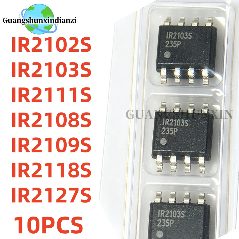10Uds 100% New IR2102S IR2103S IR2111S IR2108S IR2109S IR2118S IR2127S sop-8 Best Quality In Stock