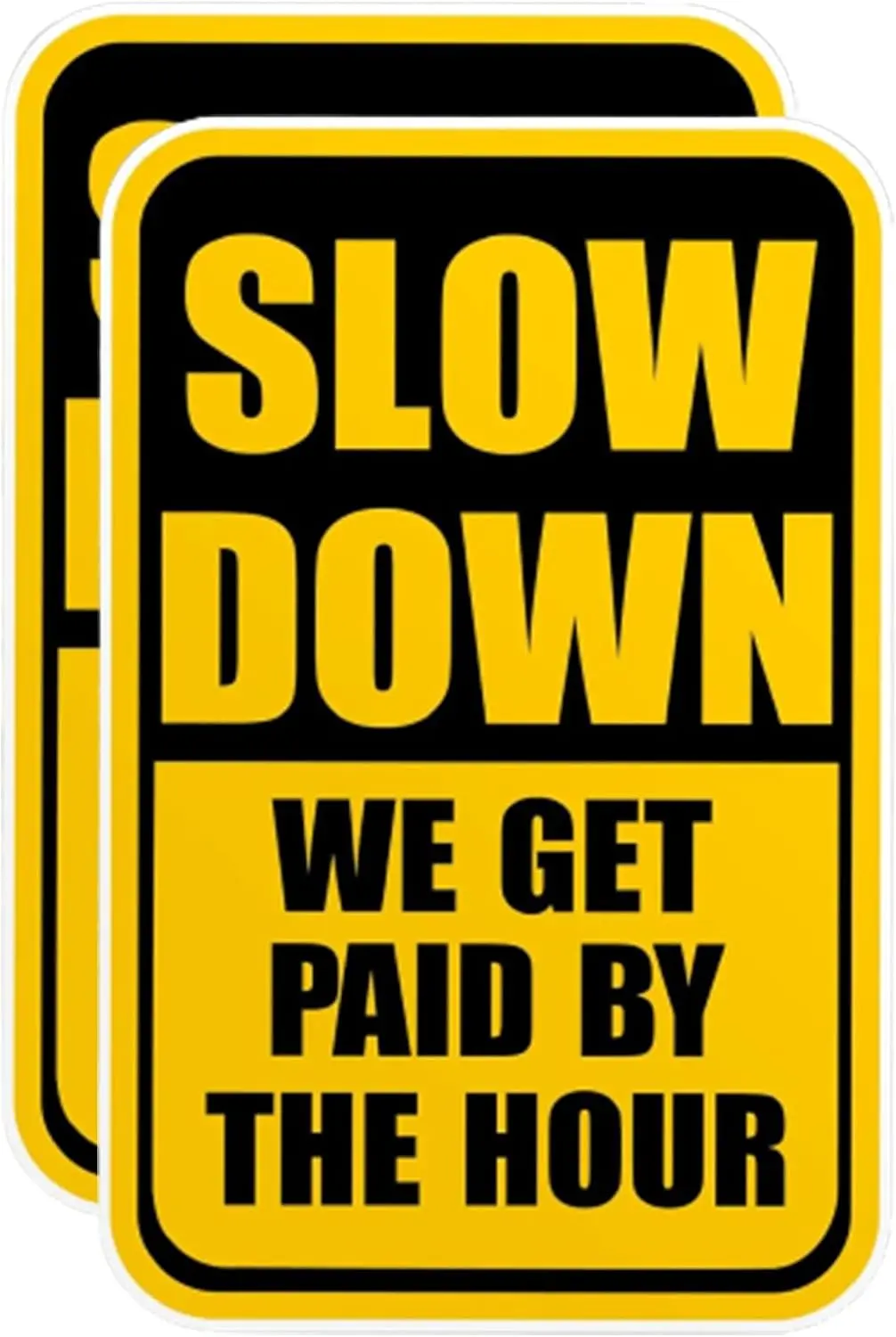 2 Pack Slow Down We Get Paid By The Hour PVC Sticker For Vehicle Body And Window Personal Accessories Decoration Decal