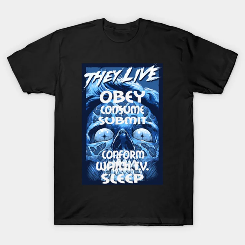 

0529 Retro Sic-Fi They Live Gift T Shirt John Carpenter Vintage Horror movie Alien film Graphic clothes US Size Tee S-6XL