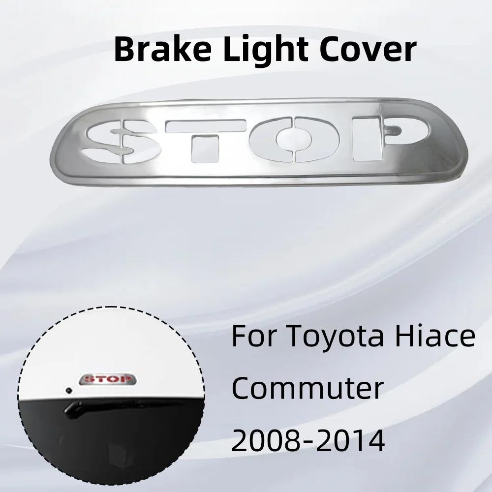 

1pcs/set Car Stickers Cars Accessories Chrome Brake Stop Light Covers For Toyota Hiace Commuter 2008 2009 2010 2012 2014 - 2018
