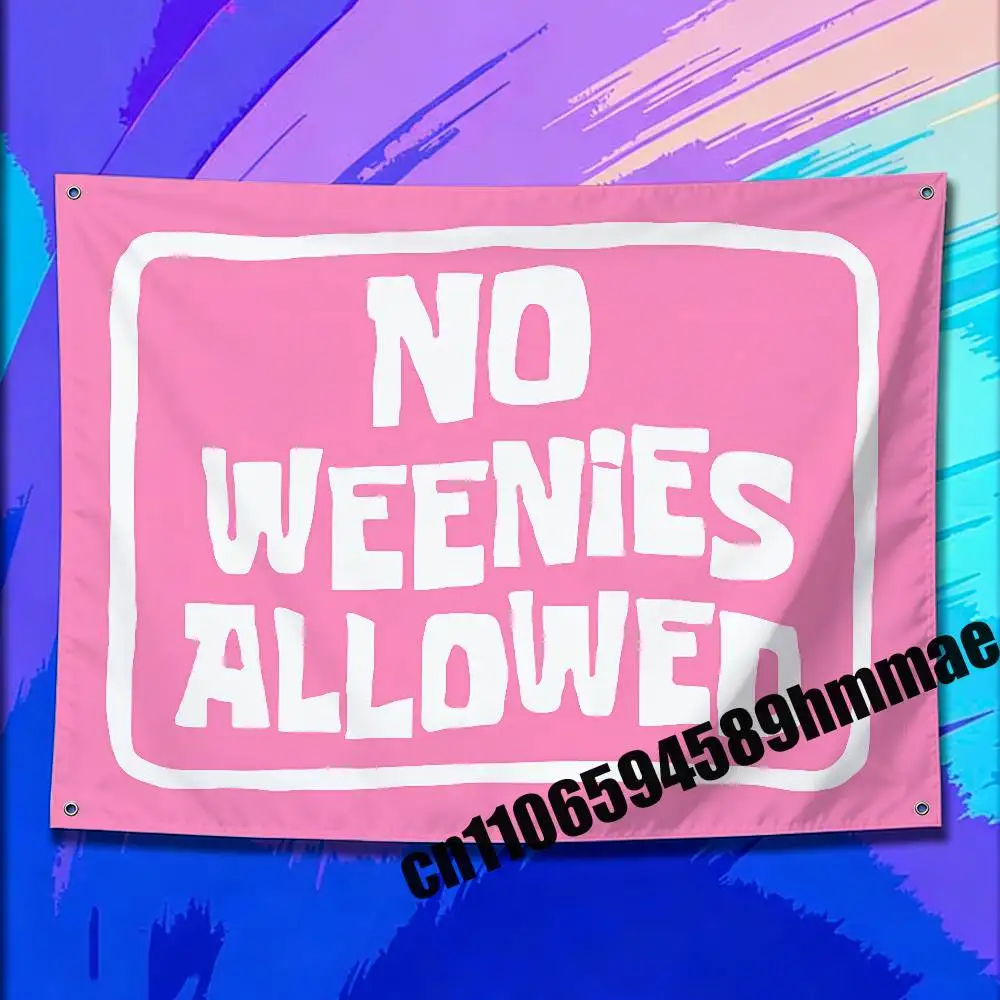 

No Weenies Allowed Flag For 150*200cm 60*90cm 100*150cm 80*120cm 50*70cm Living Room Banner Wall Tapestry Cover