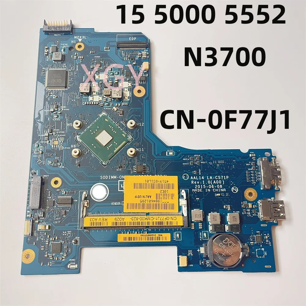 Original FOR 15 5000 5552 laptop Motherboard CN-0F77J1 0F77J1 F77J1 LA-C571P ALL14 DDR3L SR29E N3700 CPU 100% Tested OK