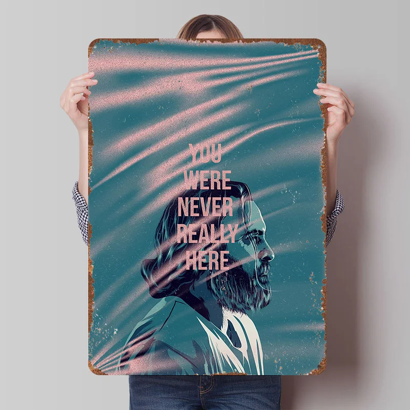 You Were Never Really Here Tin Poster Customized Retro Wall Art Vintage Metal Signs for Room Bathroom Decor Custom Plate Home