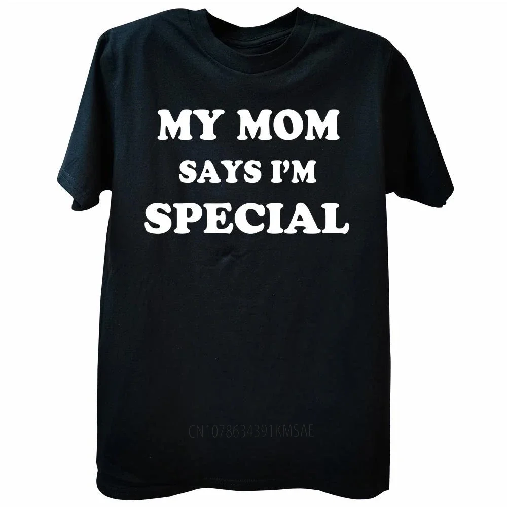 Funny My Mom Says I'm Special T Shirts Summer Sons Daughters Mom Dad Grandpa Grandma Birthday Gifts T-shirt Mens Clothing