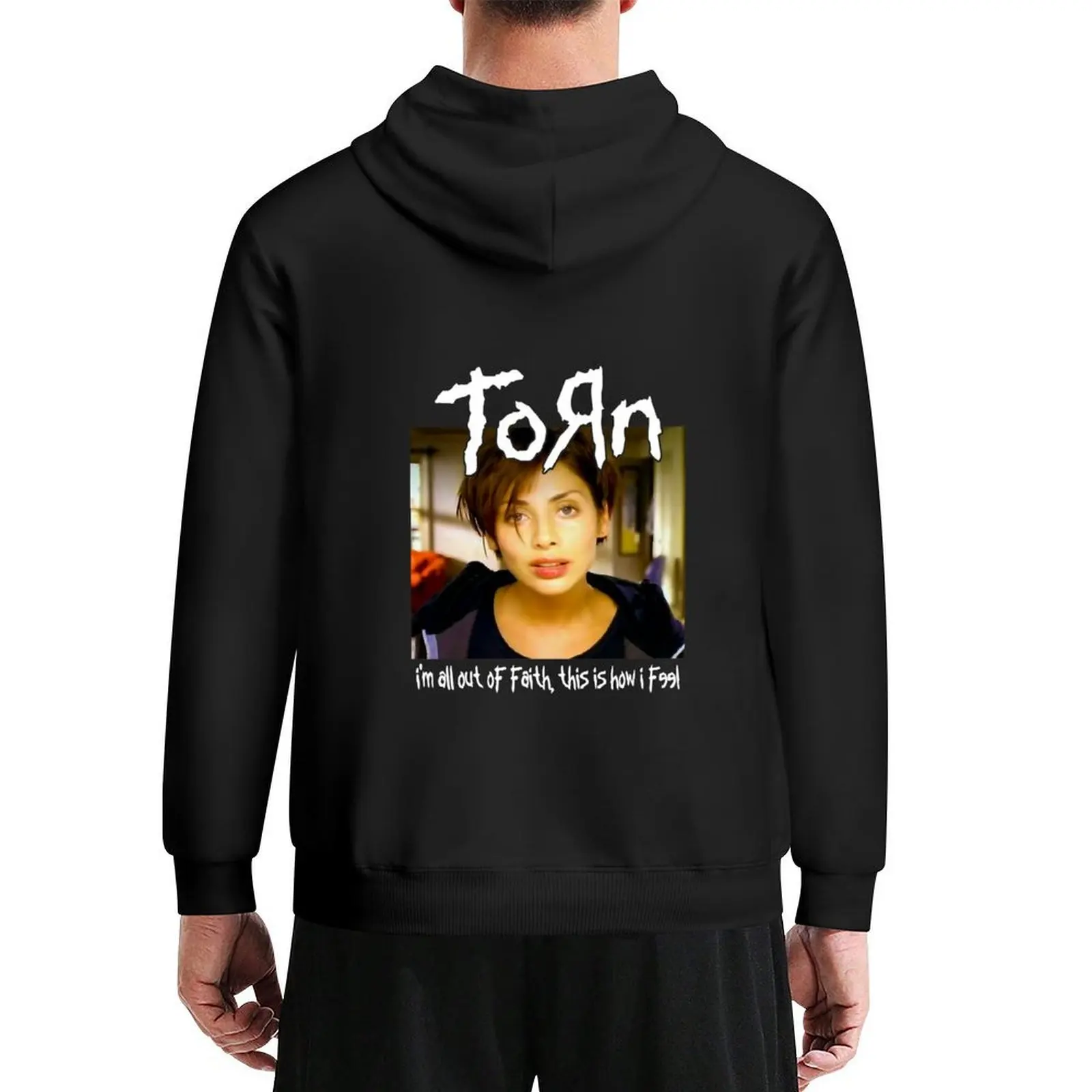 

Torn I’m all out of faith this is how I feel Natalie Imbruglia Hoodie anime clothing autumn clothes male clothes hoodies for men