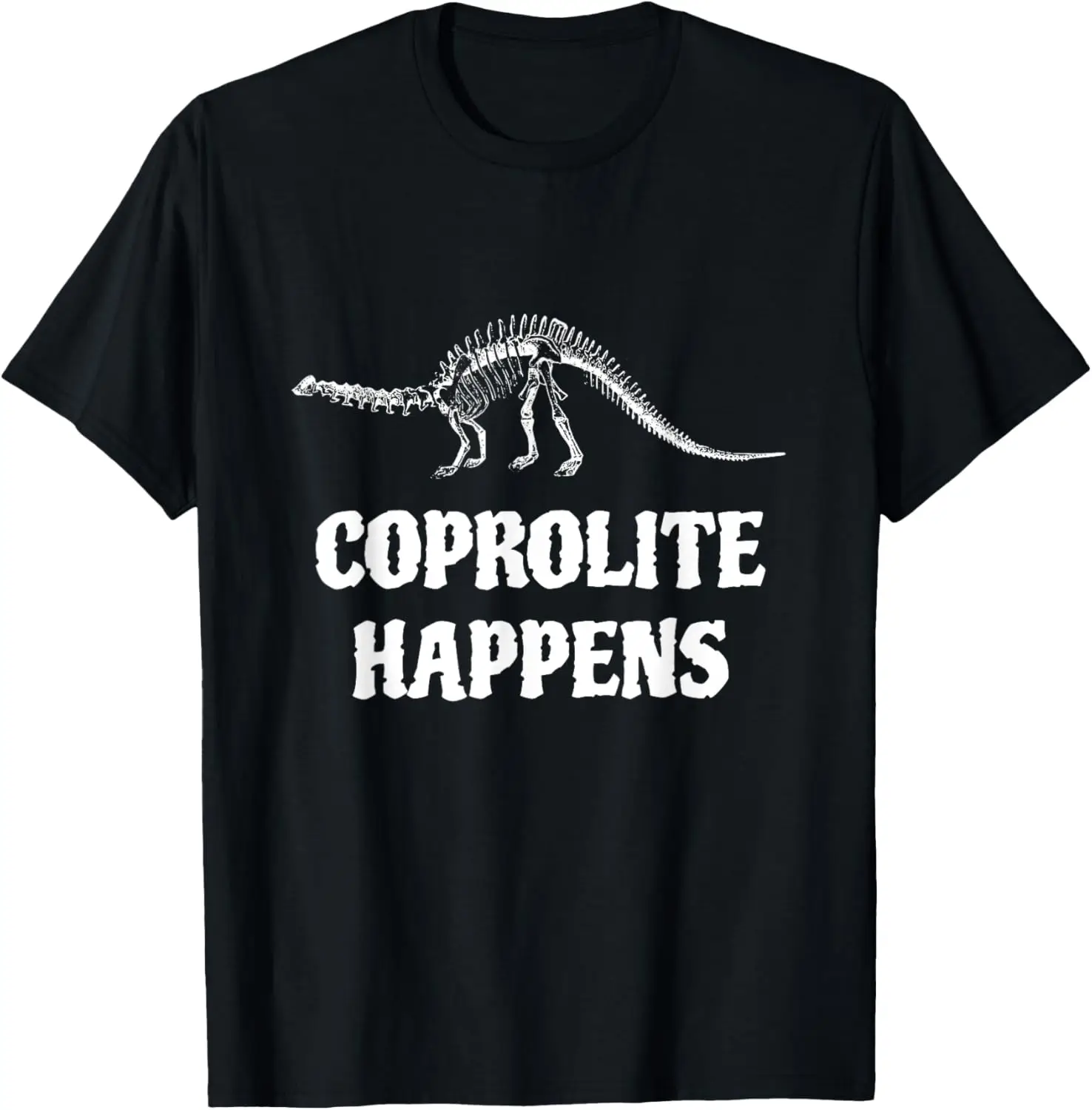 Coprolite Happens Fossil Hunter Paleontology Geology Humor T-Shirt