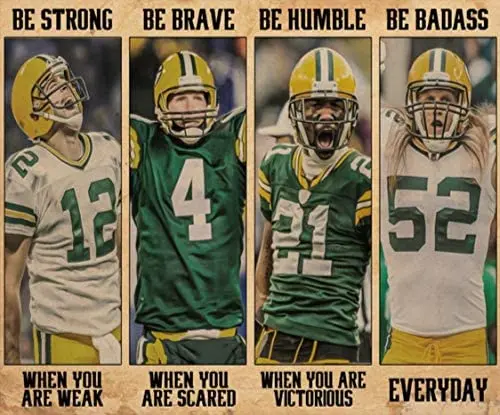 Green Bay Football Team Poster Packers Football Poster Be Strong When You are Weak Poster Home Home Decor Bathroom Metal Sign