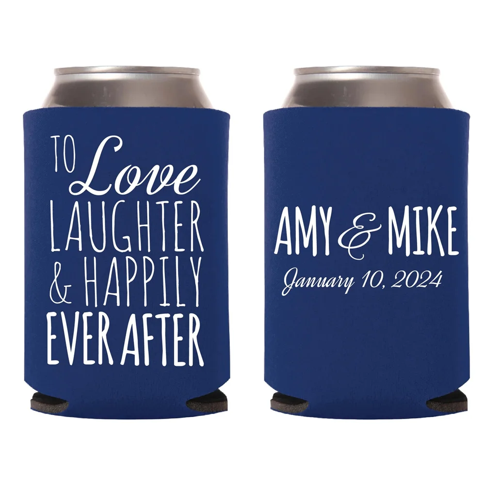 To Love Laughter & Happily Ever After Wedding Can Coolers - Customized/Persoanlized Birthday Wedding Coolies