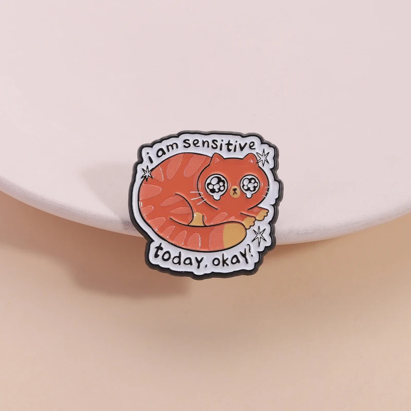 دبوس القط العاطفي أنا حساس اليوم اقتباس لطيف برتقالي هريرة تصميم بروش القبول الذاتي لملحقات النفوس الحساسة #1