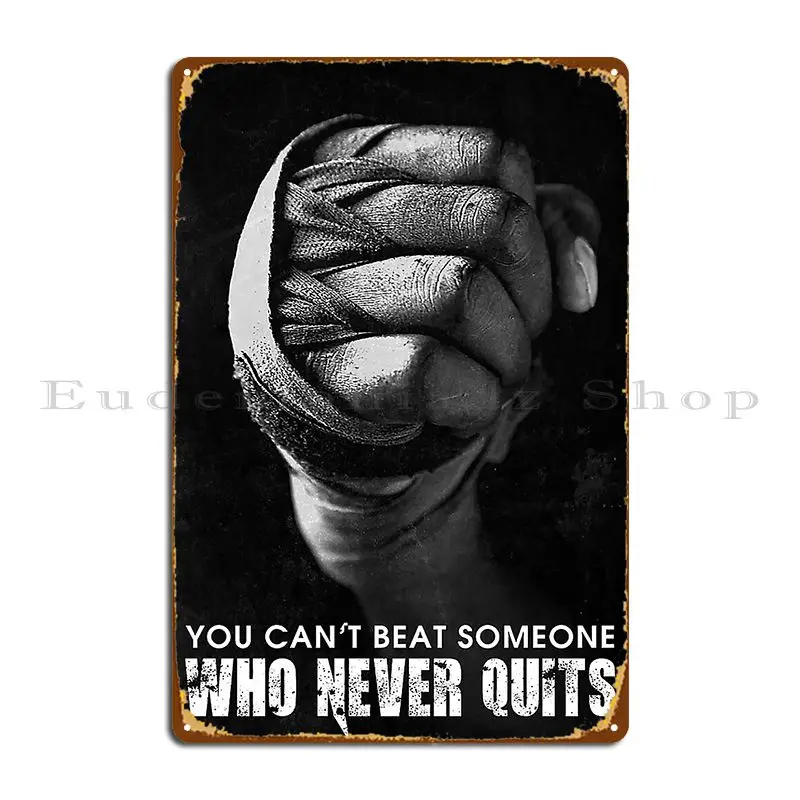 You Can T Beat Someone Who Never Quits Kinstlehawa Metal Plaque Poster Home Designer Cinema Create Mural Tin Sign Poster