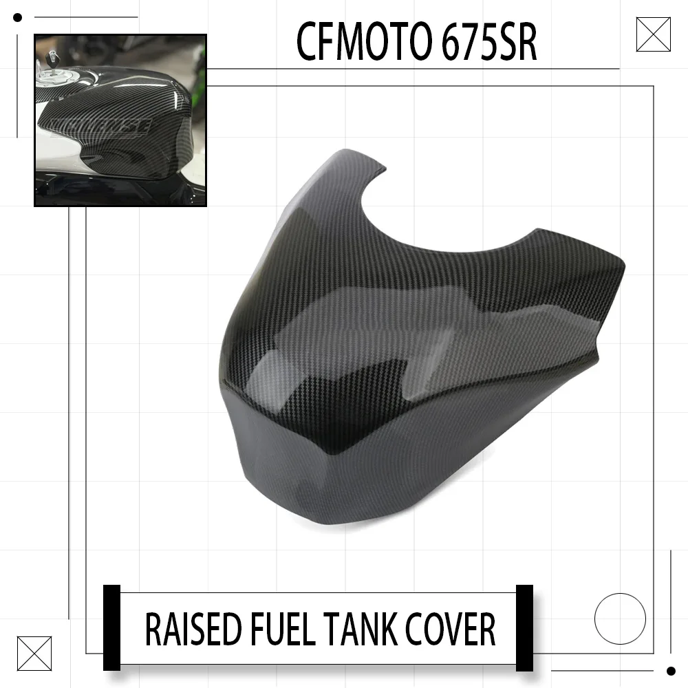 

For CFMOTO 675SR 675SR-R 675SRR 675 SR 675NK NK675 675 NK Motorcycle Modified Fuel Tank Cover And Heightened Fuel Tank Top