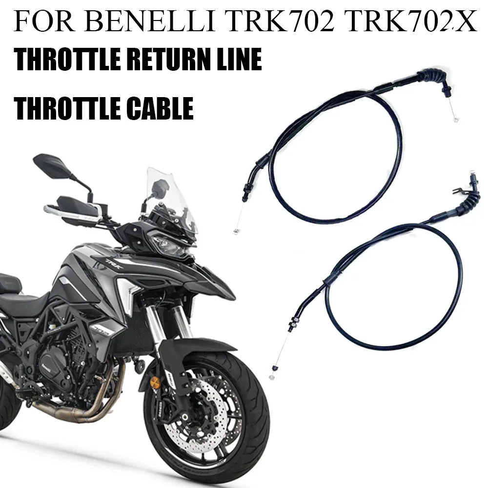 

FOR Benelli TRK702 TRK 702 X TRK702X Original Accessories Throttle Return Line Throttle Cable