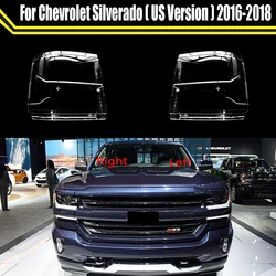 For Chevrolet Silverado ( US Version) 2016 2017 2018 Car Front Headlight Lens Cover Auto Headlamp Lampshade Lamp Housing Caps