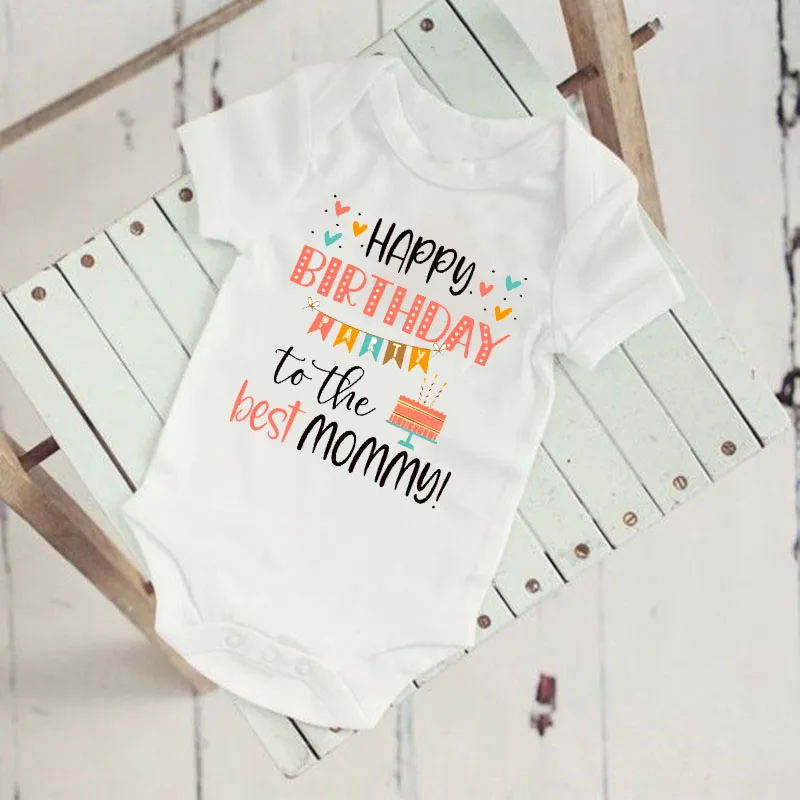 Happy Birthday To The Best Mommy Baby Clothes Newborn Unisex Toddler Jumpsuit Infant Mommy's Birthday Outfit Bodysuit Best Gifts