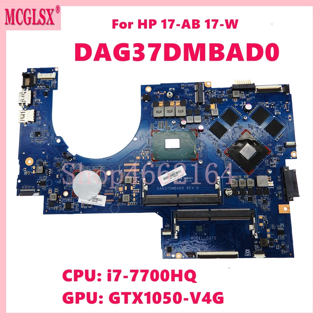 

DAG37DMBAD0 with i7-7700HQ CPU GTX1050-V4G GPU Notebook Mainboard For HP Pavilion 17-AB 17-W Laptop Motherboard 100% Tested OK