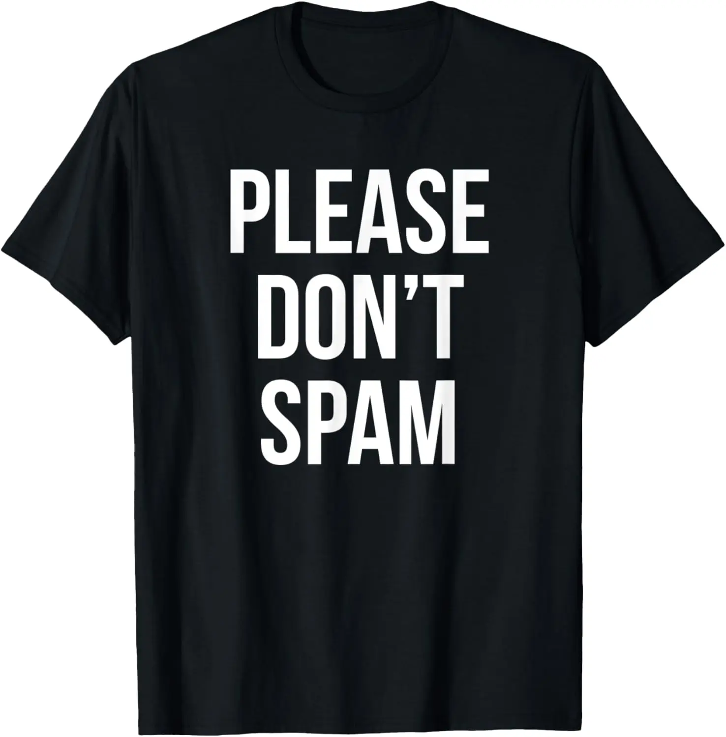 

Please Don't Spam Computer Email Marketing Funny T-Shirt