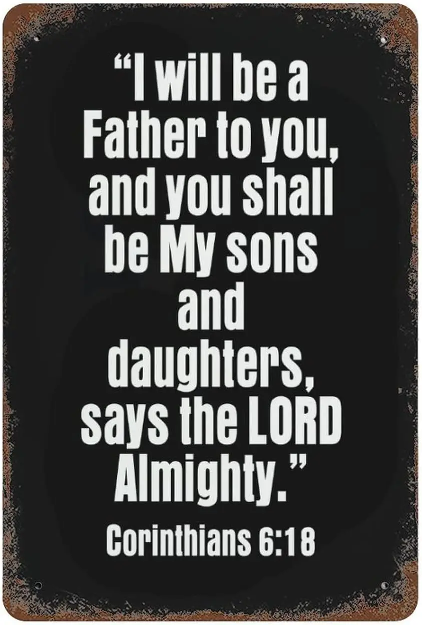 “I Will Be A Father to You,and You Shall Be My Sons and Daughters,says The Lord Almighty.” Aluminum Sign Quote Personalized sign