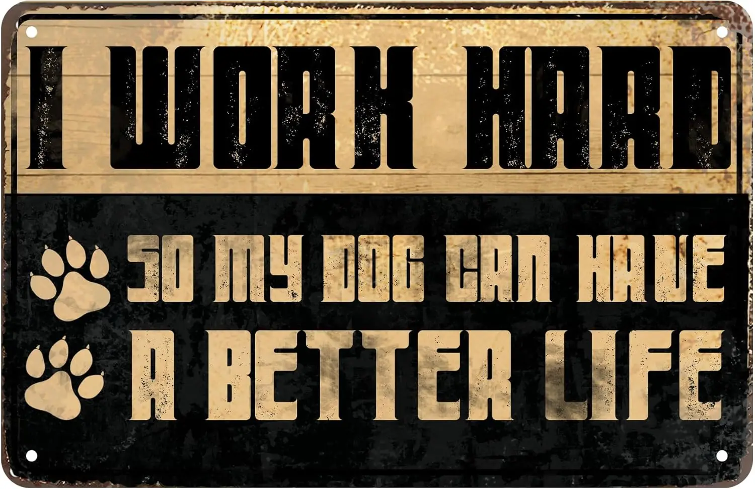 I Work Hard Sign Metal Signs Vintage Yard Decor Art Tin Sign Vintage Look Man Cave Wall Decor 8 X 12 Inches sign