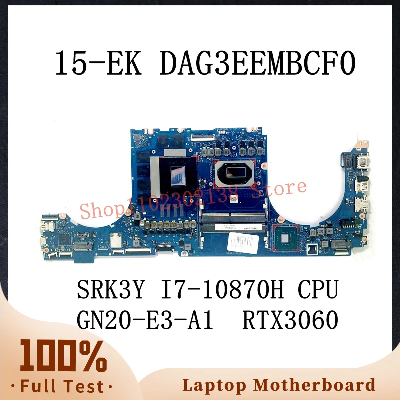 

Mainboard DAG3EEMBCF0 With SRK3Y I7-10870H CPU For HP 15-EK 15-EK1000 Laptop Motherboard GN20-E3-A1 RTX3060 100% Fully Tested OK