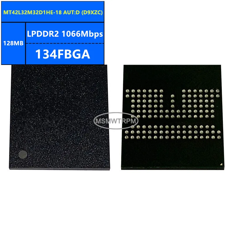MT42L32M32D1HE-18 AUT:D D9XZC MT42L32M32D1HE-18 IT:D D9XZD LPDDR2 128MB 1066Mbps 134FBGA 1Gb Memory Chip IC Integrated Circuits