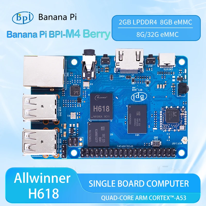 Banana Pi BPI-M4 Berry Allwinner H618 Quad-core ARM Cortex™-A53 2G LPDDR4 RAM 8G eMMC WIFI & Bluetooth SBC Single Board Computer