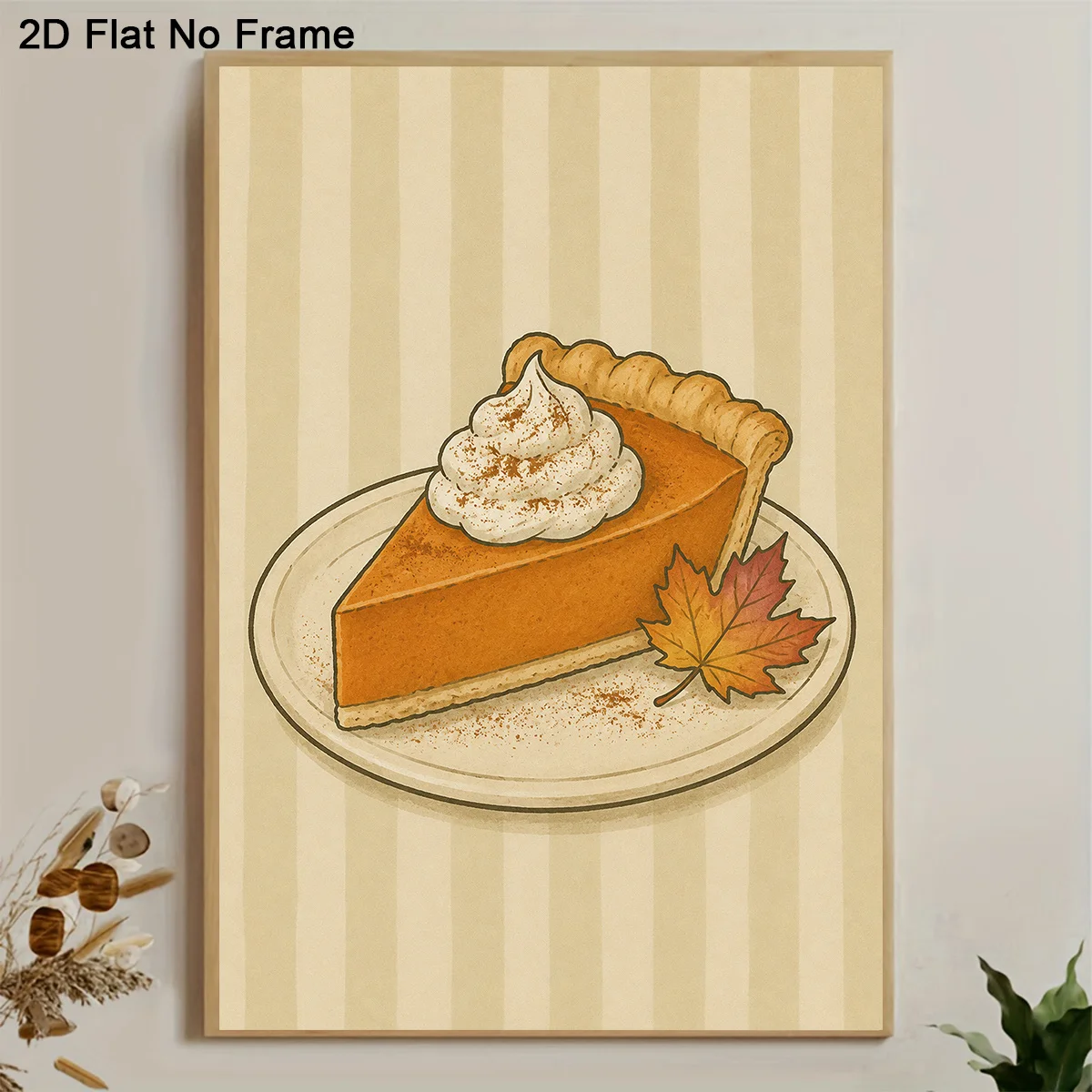 2027,2D Flat, 2D Flat, Frameless Canvas Poster, Delicious Pumpkin Pie Slice with Whipped Cream And Autumn Maple Leaf, Wall Ar