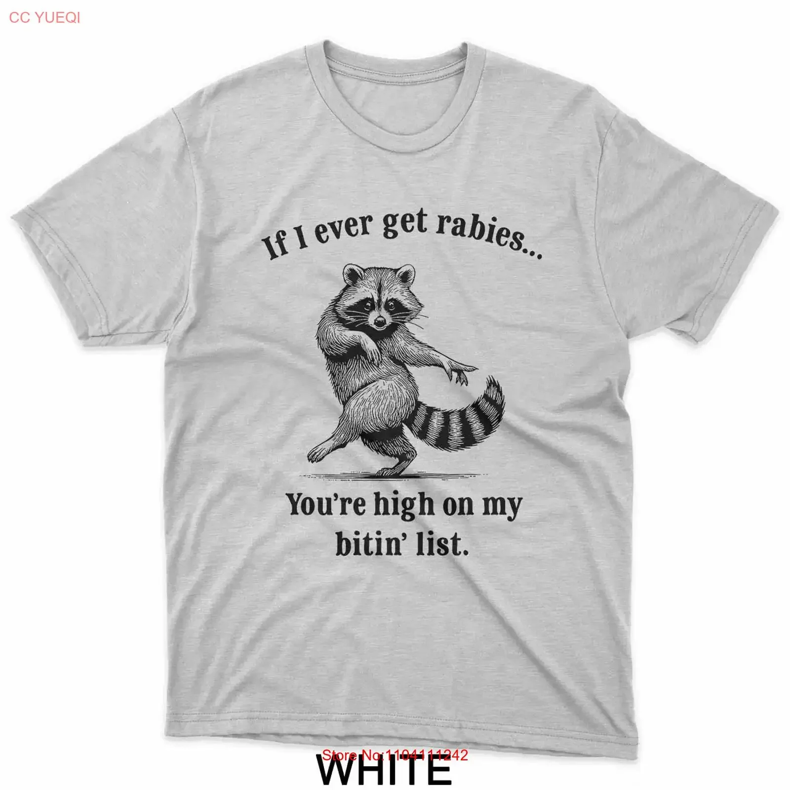 If I Ever Get Rabies You re High On My Bitin List Raccoon T Shirt vintage Washed homme Slightly fashion designer clothes
