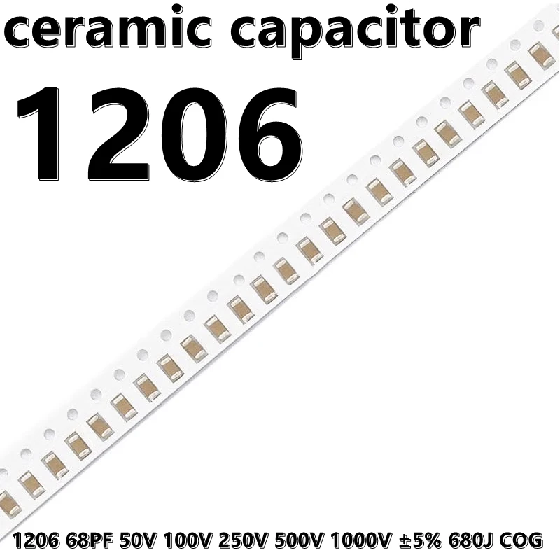 (50pcs) 1206 68PF 50V 100V 250V 500V 1000V ±5% 680J COG 3216 SMD Ceramic Capacitors