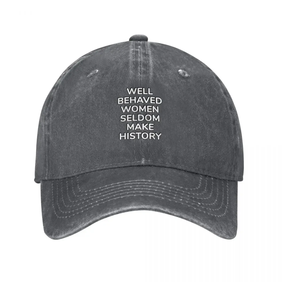 Well behaved women seldom make history Baseball Cap Beach Military Tactical Cap Big Size Hat Luxury Brand Hats For Women Men's