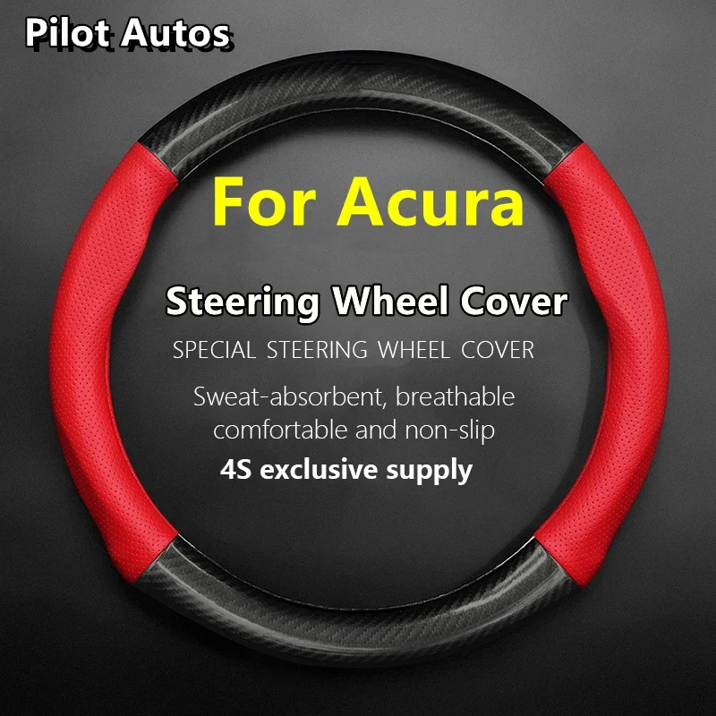 For Acura Steering Wheel Cover Leather Carbon Fiber Fit TSX TL ZDX RSX RDX RLX TLX MDX RL NSX Integra ILX CSX