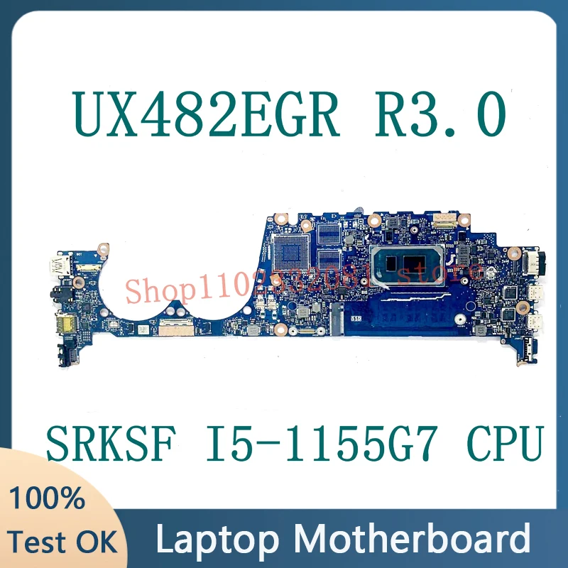 

High Quality Mainboard UX482EGR R3.0 With SRKSF I5-1155G7 CPU For ASUS UX482EGR Laptop Motherboard 100% Full Tested Working Well