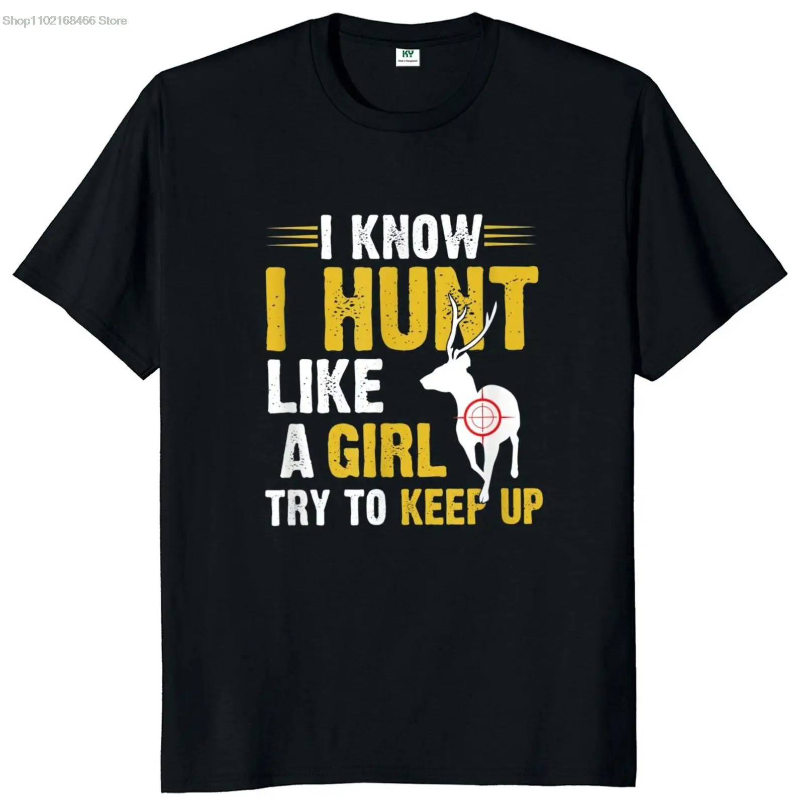 

I Know I Hunt Like A Girl Try To Keep Up T Shirt For Hunters Gift Casual Men's Tshirt 100% Cotton EU Size Soft Camiseta