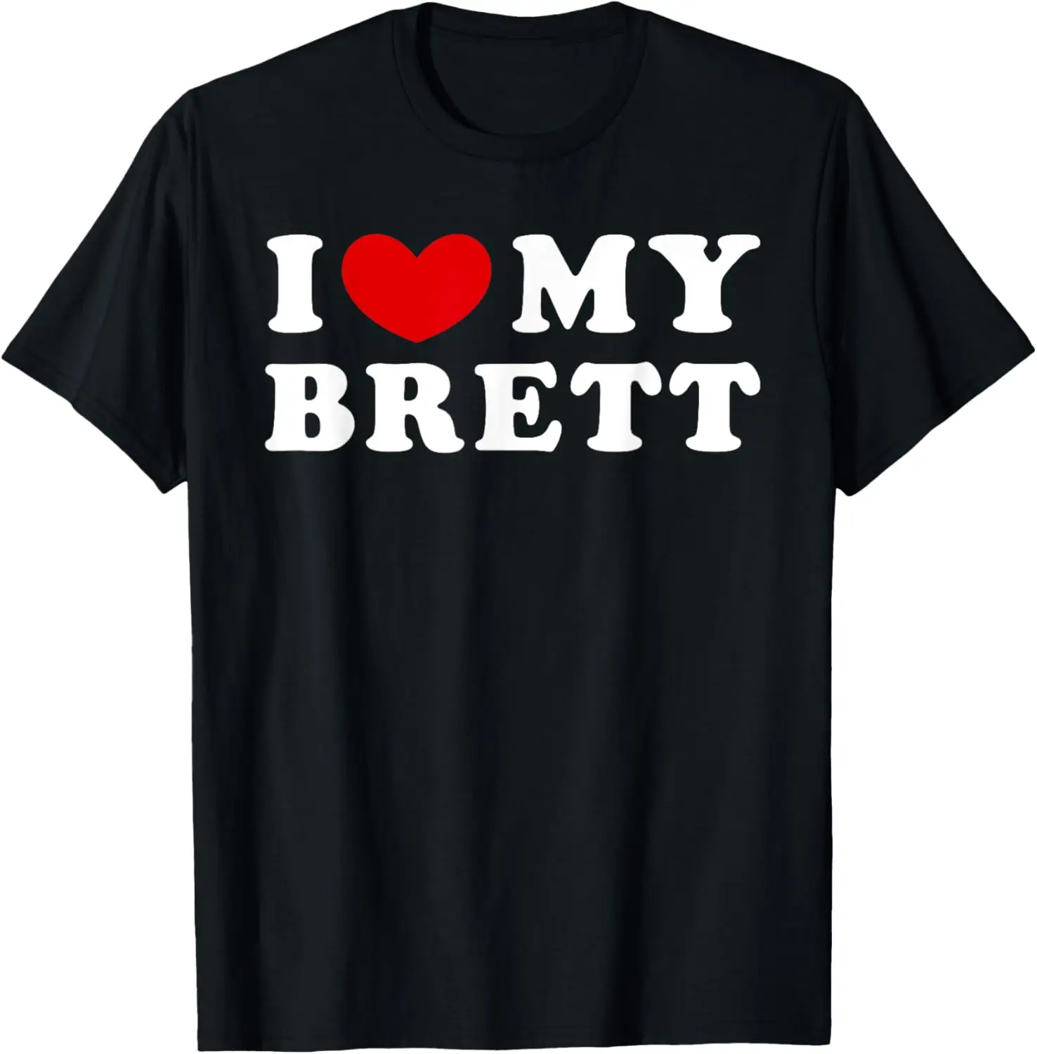 

I Love My Brett, I Heart My Brett T-Shirt